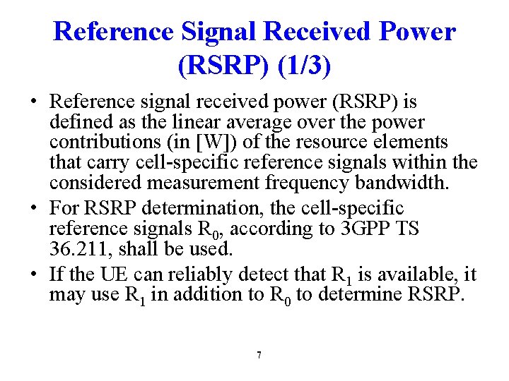 Reference Signal Received Power (RSRP) (1/3) • Reference signal received power (RSRP) is defined