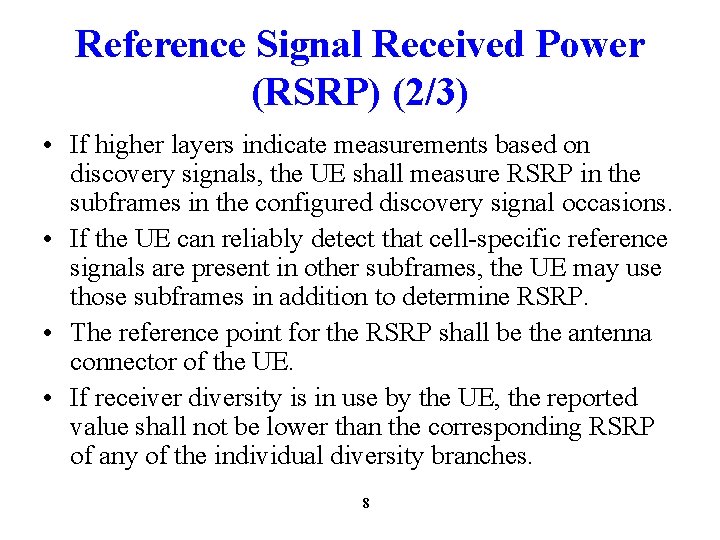 Reference Signal Received Power (RSRP) (2/3) • If higher layers indicate measurements based on