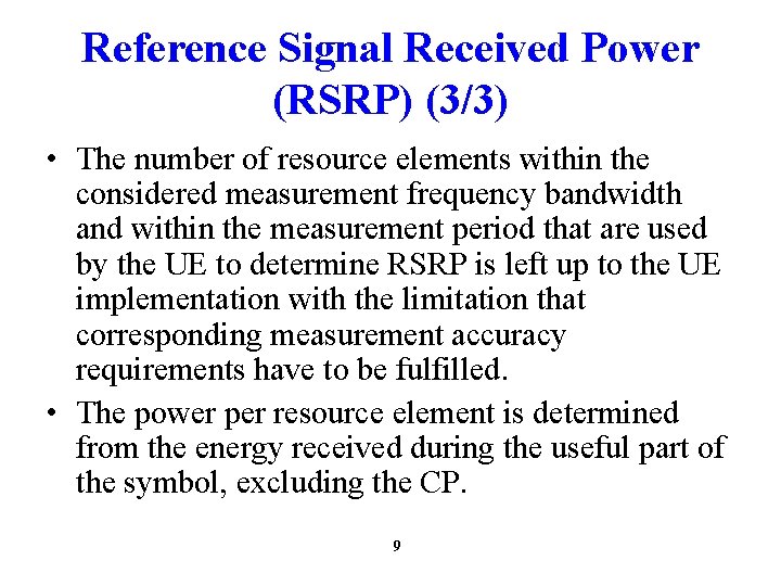 Reference Signal Received Power (RSRP) (3/3) • The number of resource elements within the
