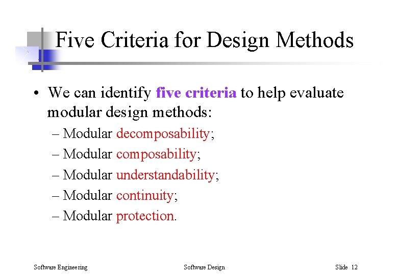 Five Criteria for Design Methods • We can identify five criteria to help evaluate