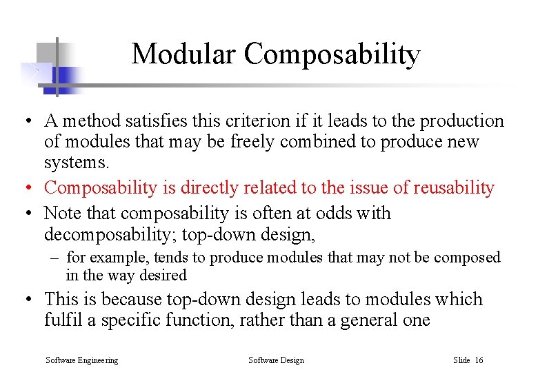 Modular Composability • A method satisfies this criterion if it leads to the production