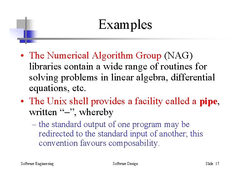 Examples • The Numerical Algorithm Group (NAG) libraries contain a wide range of routines