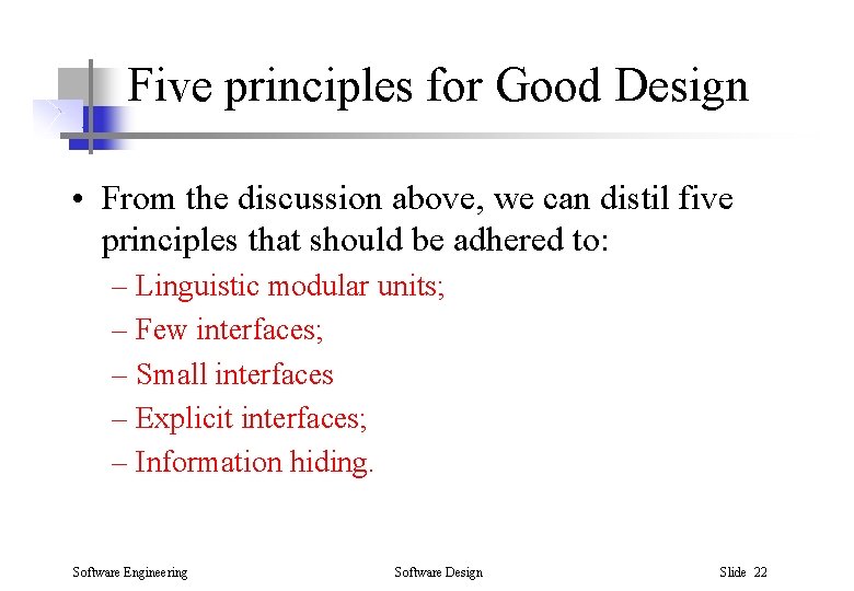 Five principles for Good Design • From the discussion above, we can distil five