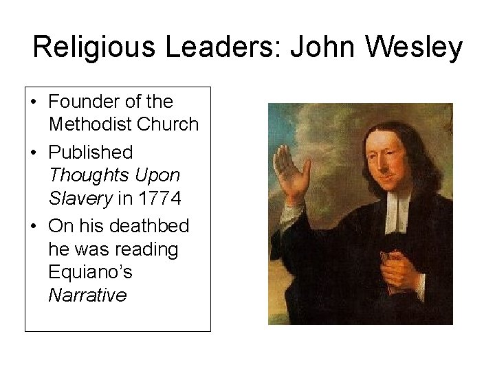 Religious Leaders: John Wesley • Founder of the Methodist Church • Published Thoughts Upon