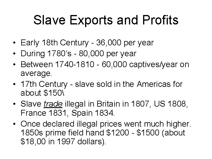 Slave Exports and Profits • Early 18 th Century - 36, 000 per year