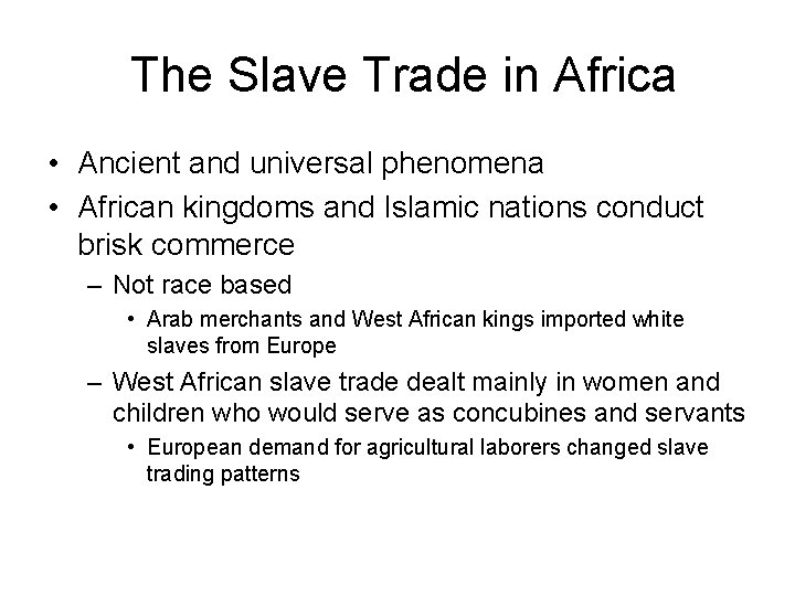  The Slave Trade in Africa • Ancient and universal phenomena • African kingdoms