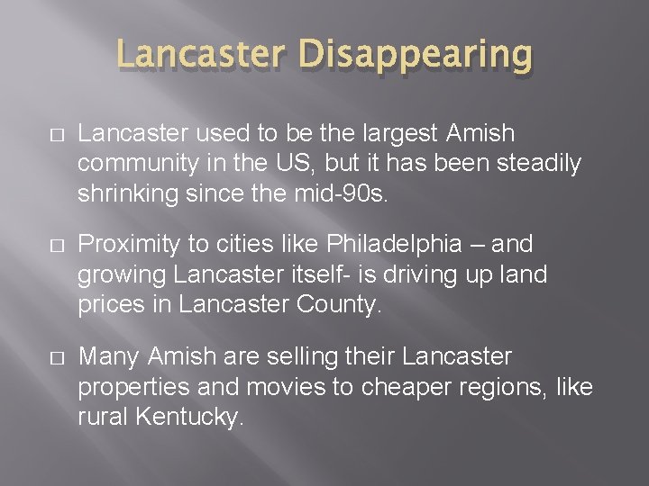 Lancaster Disappearing � Lancaster used to be the largest Amish community in the US,