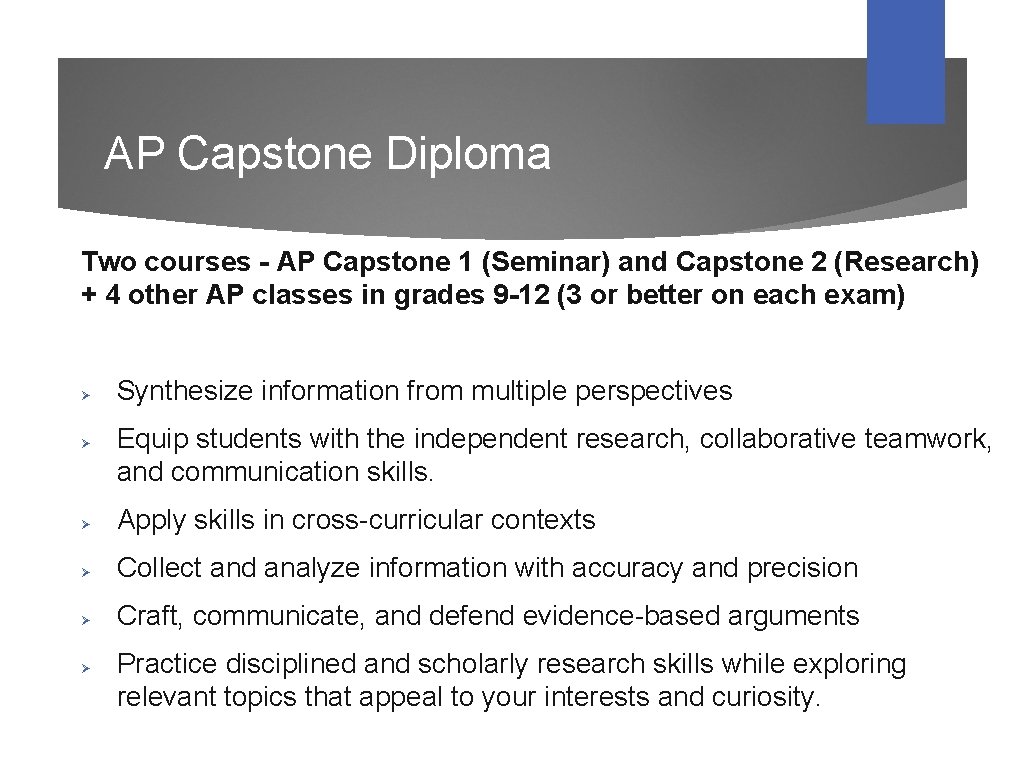 AP Capstone Diploma Two courses - AP Capstone 1 (Seminar) and Capstone 2 (Research)