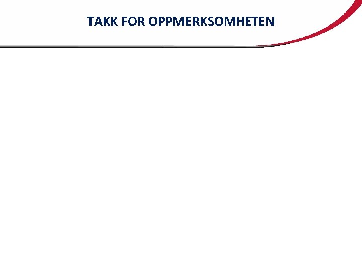 TAKK FOR OPPMERKSOMHETEN TAKK FOR OPPMERKSOMHETEN