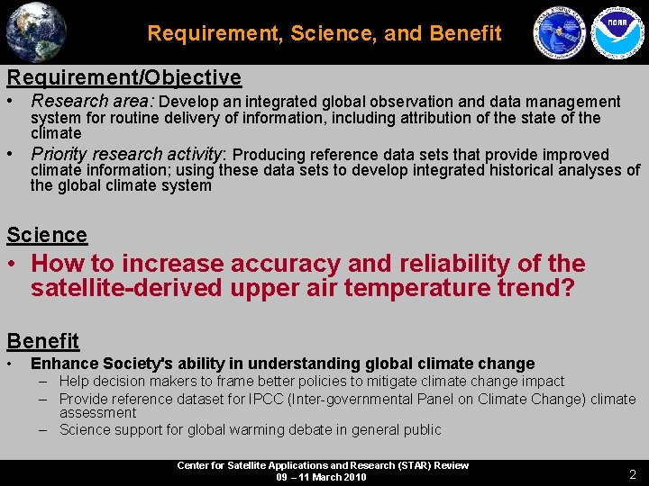 Requirement, Science, and Benefit Requirement/Objective • Research area: Develop an integrated global observation and