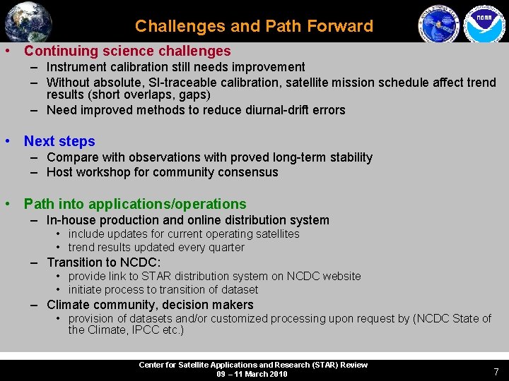 Challenges and Path Forward • Continuing science challenges – Instrument calibration still needs improvement
