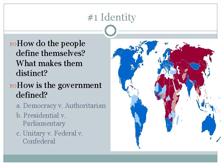 #1 Identity How do the people define themselves? What makes them distinct? How is