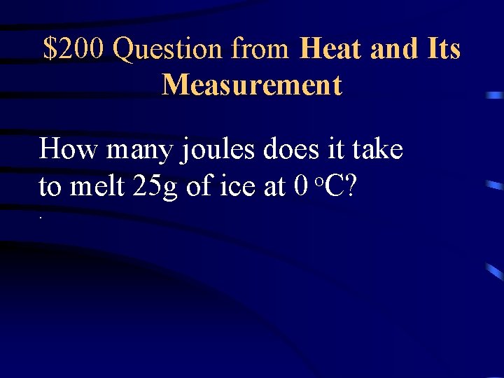 $200 Question from Heat and Its Measurement How many joules does it take to