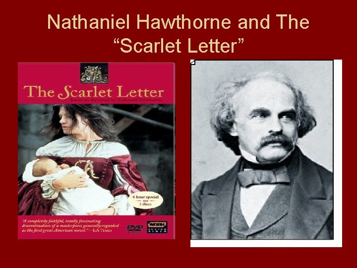Nathaniel Hawthorne and The “Scarlet Letter” 