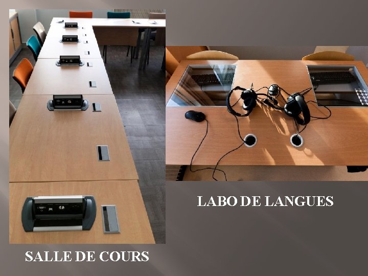 LABO DE LANGUES SALLE DE COURS LABO DE LANGUES SALLE DE COURS