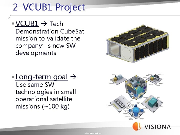 2. VCUB 1 Project § VCUB 1 Tech Demonstration Cube. Sat mission to validate 2. VCUB 1 Project § VCUB 1 Tech Demonstration Cube. Sat mission to validate