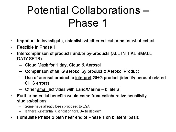 Potential Collaborations – Phase 1 • • Important to investigate, establish whether critical or