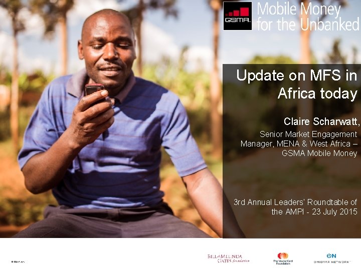 Update on MFS in Africa today Claire Scharwatt, Senior Market Engagement Manager, MENA &