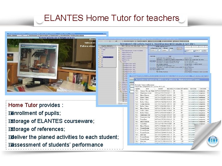 ELANTES Home Tutor for teachers Home Tutor provides : Ш enrollment of pupils; Ш