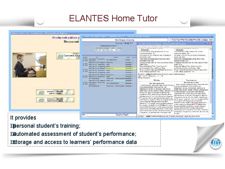 ELANTES Home Tutor It provides Ш personal student’s training; Ш automated assessment of student’s