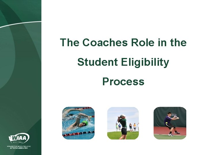 The Coaches Role in the Student Eligibility Process 