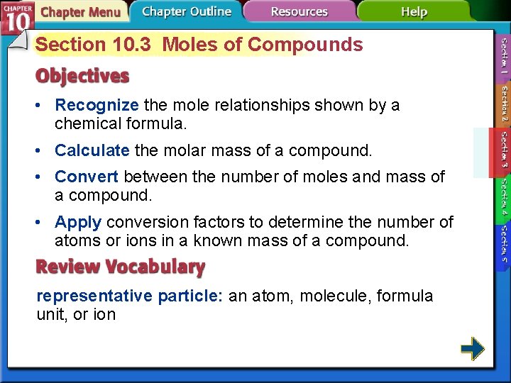 Section 10. 3 Moles of Compounds • Recognize the mole relationships shown by a Section 10. 3 Moles of Compounds • Recognize the mole relationships shown by a