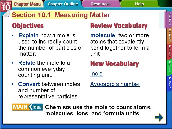 Section 10. 1 Measuring Matter • Explain how a mole is used to indirectly Section 10. 1 Measuring Matter • Explain how a mole is used to indirectly