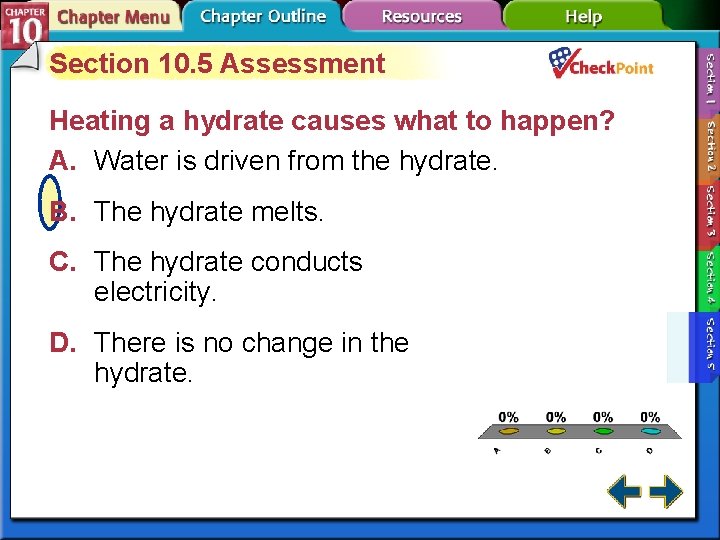 Section 10. 5 Assessment Heating a hydrate causes what to happen? A. Water is Section 10. 5 Assessment Heating a hydrate causes what to happen? A. Water is