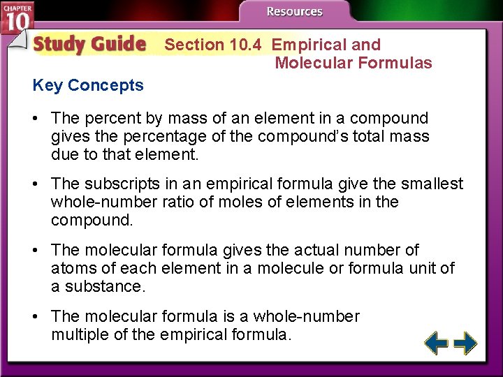 Section 10. 4 Empirical and Molecular Formulas Key Concepts • The percent by mass Section 10. 4 Empirical and Molecular Formulas Key Concepts • The percent by mass