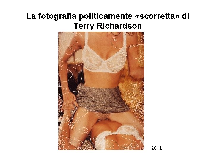 La fotografia politicamente «scorretta» di Terry Richardson 2001 