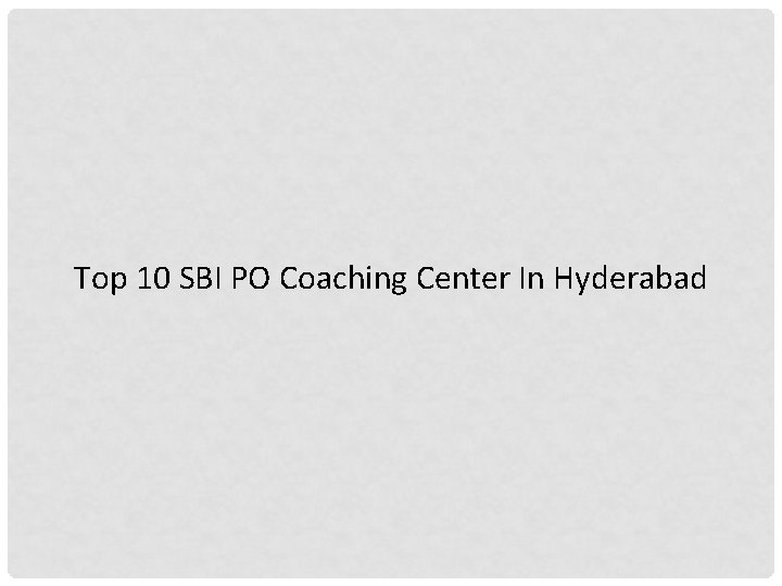 Top 10 SBI PO Coaching Center In Hyderabad 