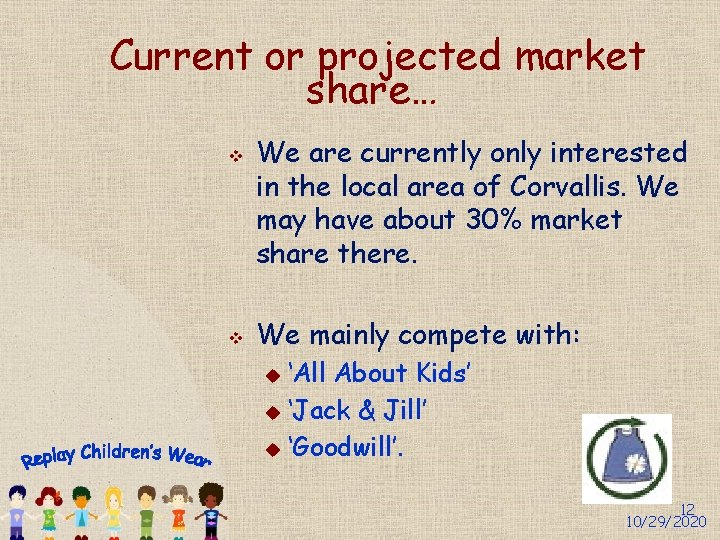 Current or projected market share… v v We are currently only interested in the