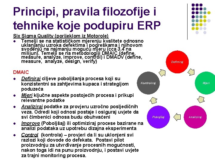 Principi, pravila filozofije i tehnike koje podupiru ERP Six Sigma Quality (porijeklom iz Motorole)