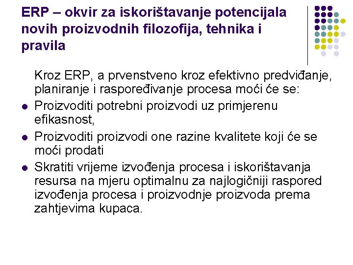 ERP – okvir za iskorištavanje potencijala novih proizvodnih filozofija, tehnika i pravila l l