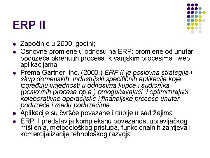 ERP II l l l Započinje u 2000. godini; Osnovne promjene u odnosu na