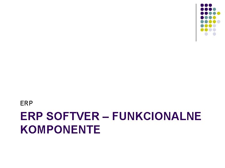 ERP SOFTVER – FUNKCIONALNE KOMPONENTE 