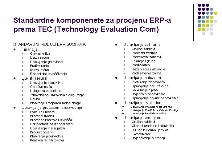 Standardne komponenete za procjenu ERP-a prema TEC (Technology Evaluation Com) STANDARDNI MODULI ERP SUSTAVA: