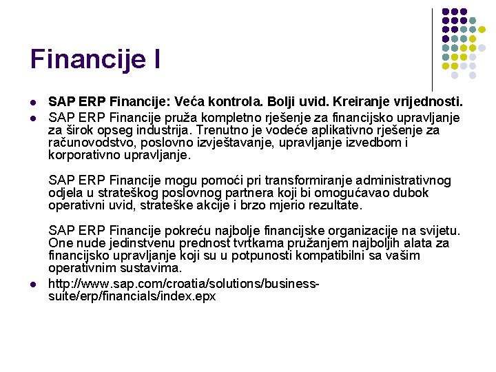Financije I l l SAP ERP Financije: Veća kontrola. Bolji uvid. Kreiranje vrijednosti. SAP