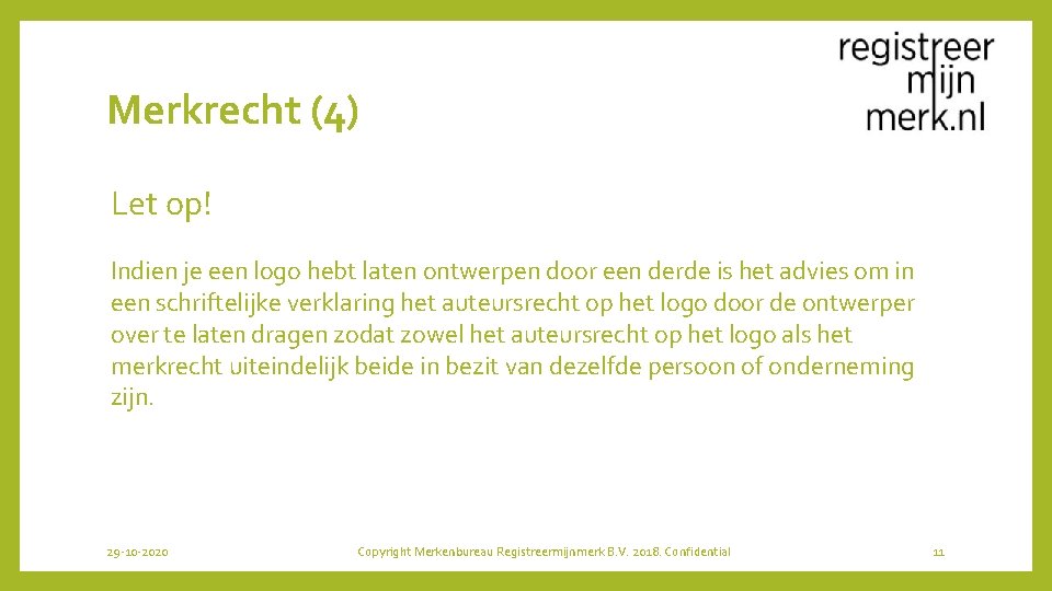 Merkrecht (4) Let op! Indien je een logo hebt laten ontwerpen door een derde