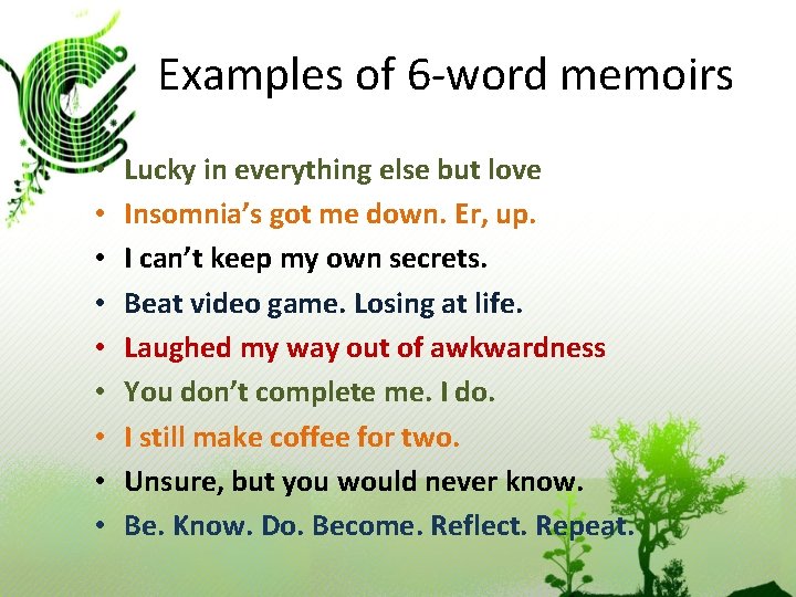 Examples of 6 -word memoirs • • • Lucky in everything else but love