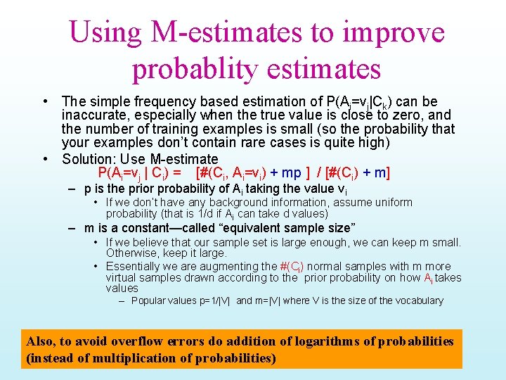 Using M-estimates to improve probablity estimates • The simple frequency based estimation of P(Ai=vj|Ck)