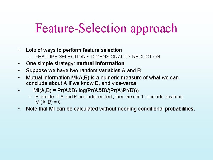 Feature-Selection approach • Lots of ways to perform feature selection – FEATURE SELECTION ~