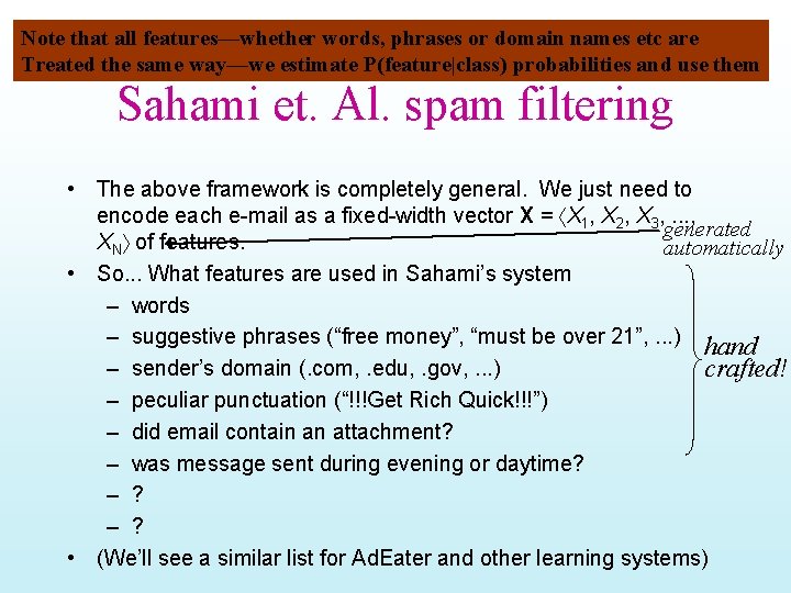 Note that all features—whether words, phrases or domain names etc are Treated the same Note that all features—whether words, phrases or domain names etc are Treated the same