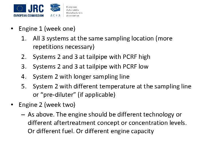  • Engine 1 (week one) 1. All 3 systems at the sampling location