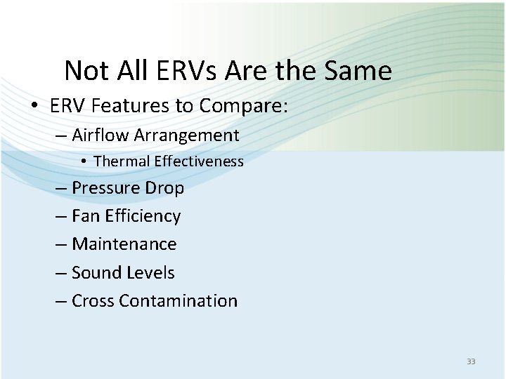 Not All ERVs Are the Same • ERV Features to Compare: – Airflow Arrangement