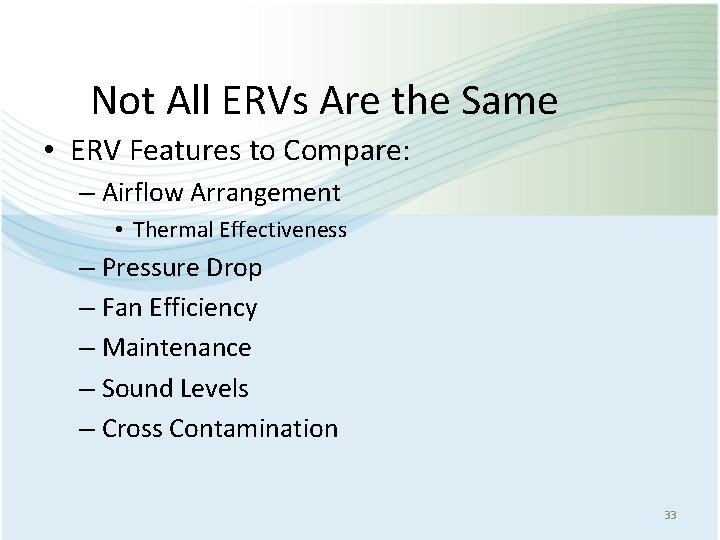 Not All ERVs Are the Same • ERV Features to Compare: – Airflow Arrangement
