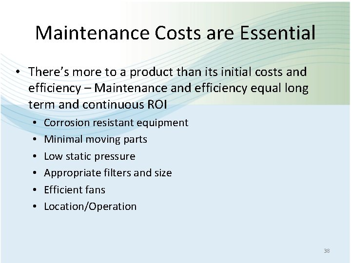 Maintenance Costs are Essential • There’s more to a product than its initial costs