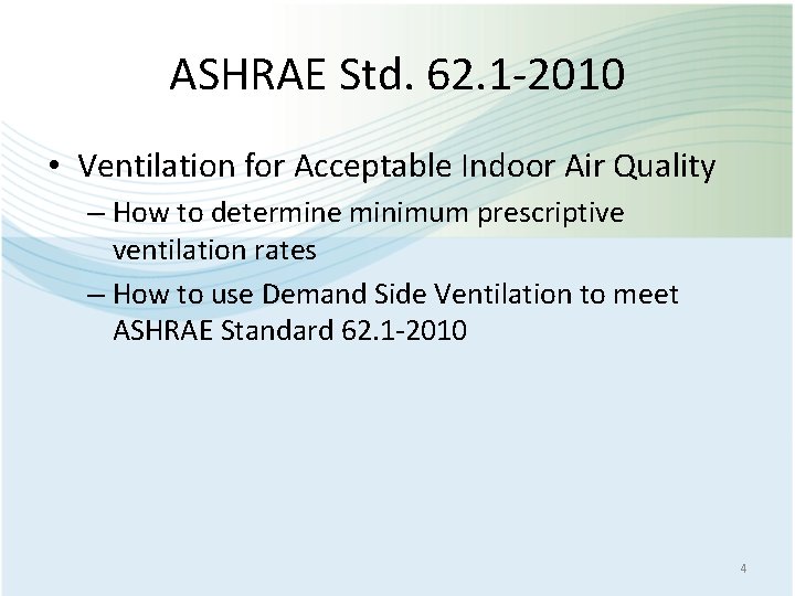 ASHRAE Std. 62. 1 -2010 • Ventilation for Acceptable Indoor Air Quality – How