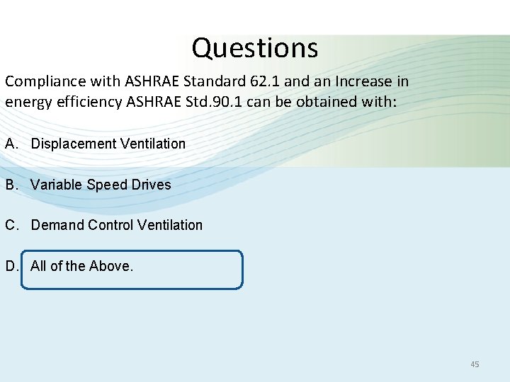 Questions Compliance with ASHRAE Standard 62. 1 and an Increase in energy efficiency ASHRAE