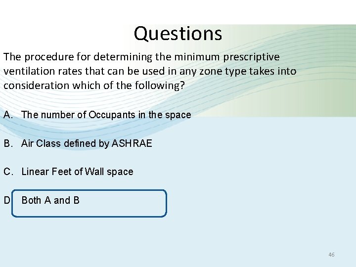 Questions The procedure for determining the minimum prescriptive ventilation rates that can be used